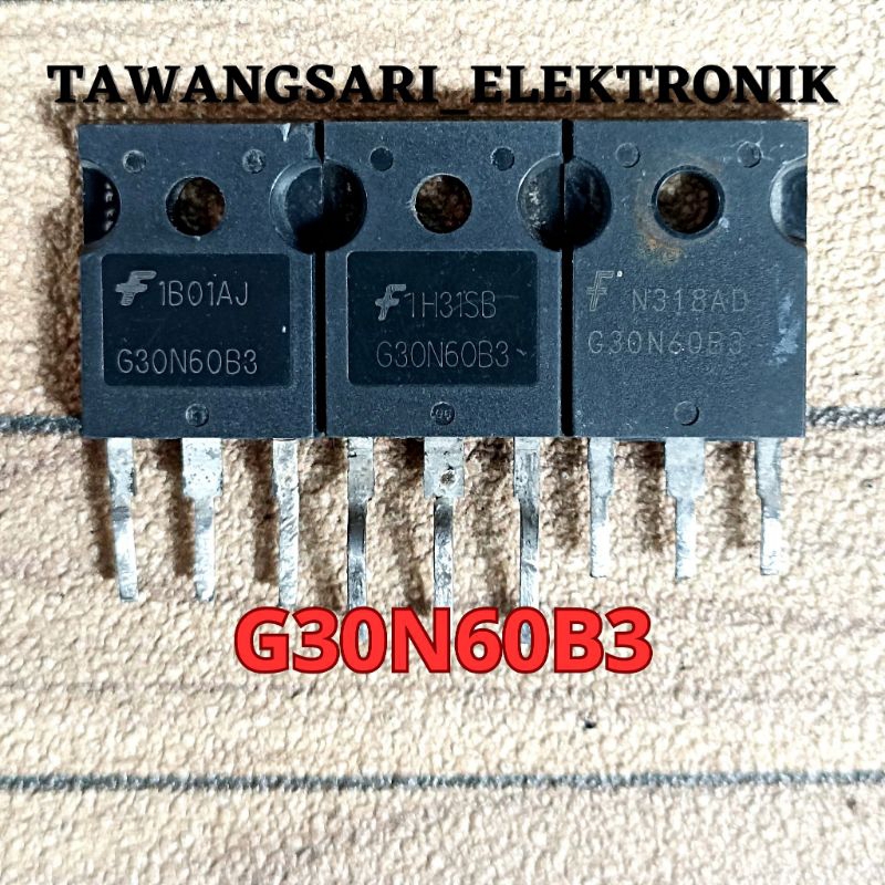 IGBT G30N60B3 ORIGINAL IGBT G30N60 ORI CABUTAN