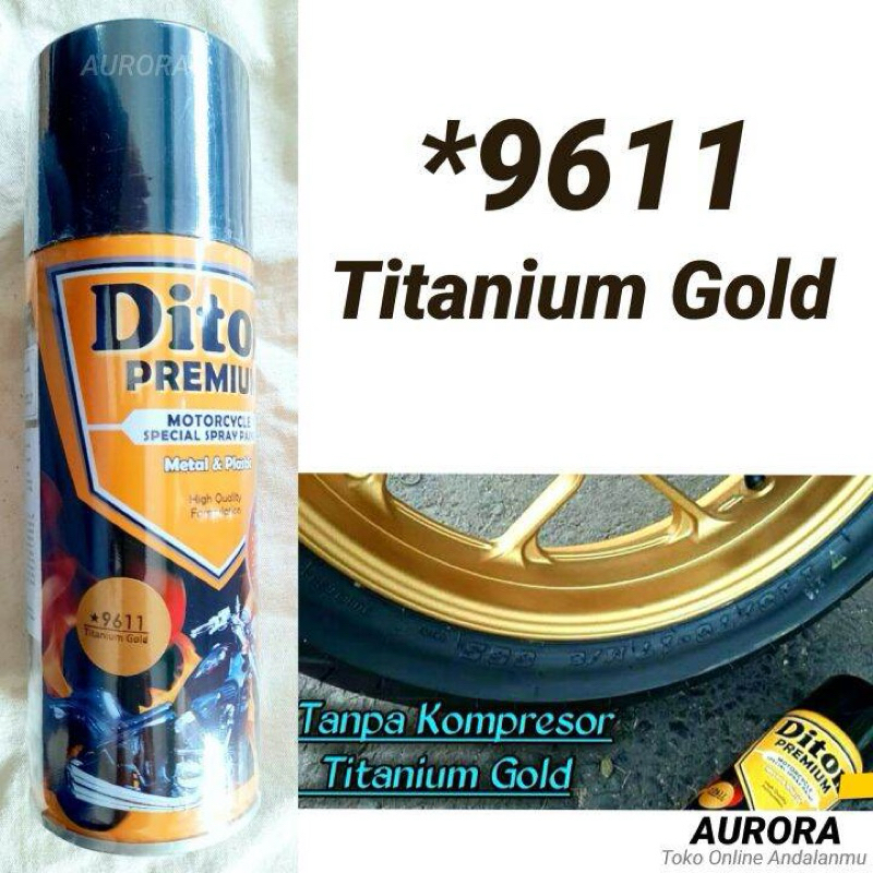 Cat Pilok Diton Premium 9611 TITANIUM GOLD 400ml Kuning emas titanium coklat velg pilox pylox