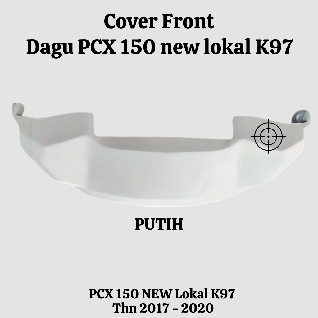 Cover front center dagu PCX 150 new lokal K97 2017 2018 2019 2020 putih