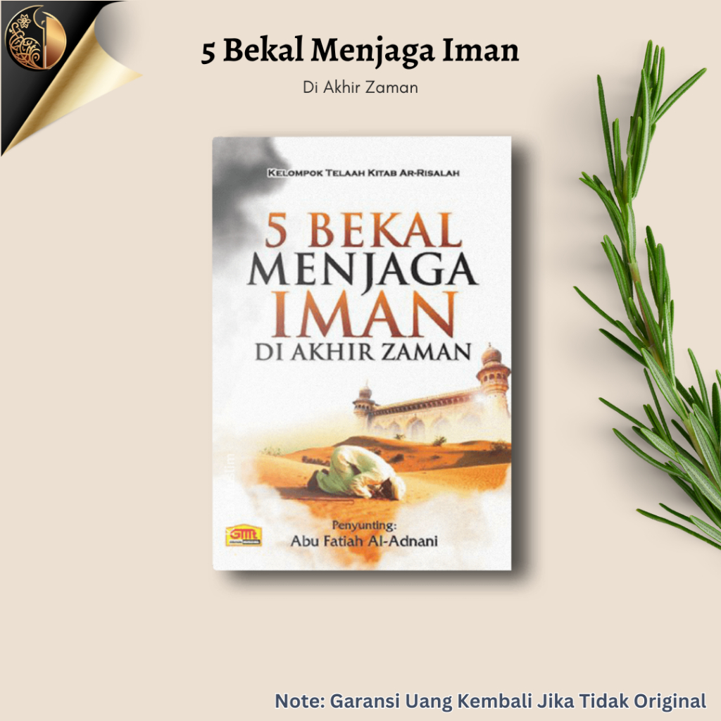 5 Bekal Menjaga Iman di Akhir Zaman - Abu Fatiah Al Adnani - Granada Mediatama