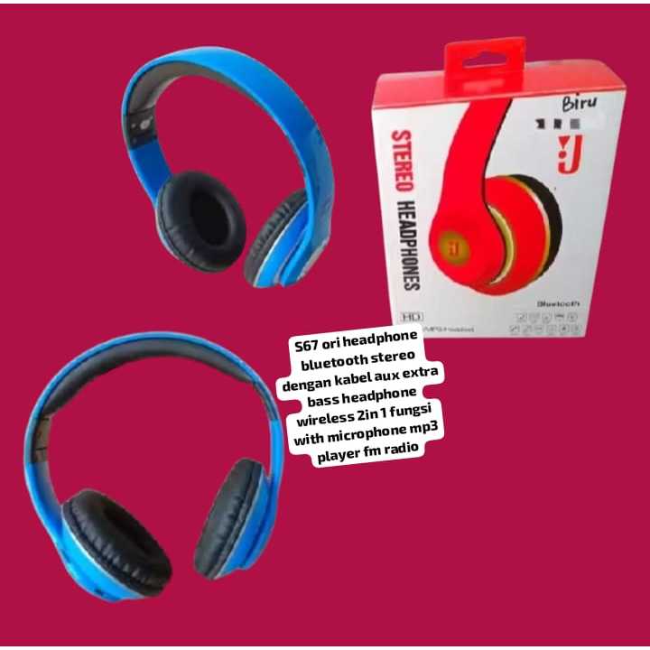 S67 ORI OEM HEADPHONE BLUETOOTH STEREO DENGAN KABEL AUX EXTRA BASS HEADPHONE WIRELES 2IN1 FUNGSI WIT