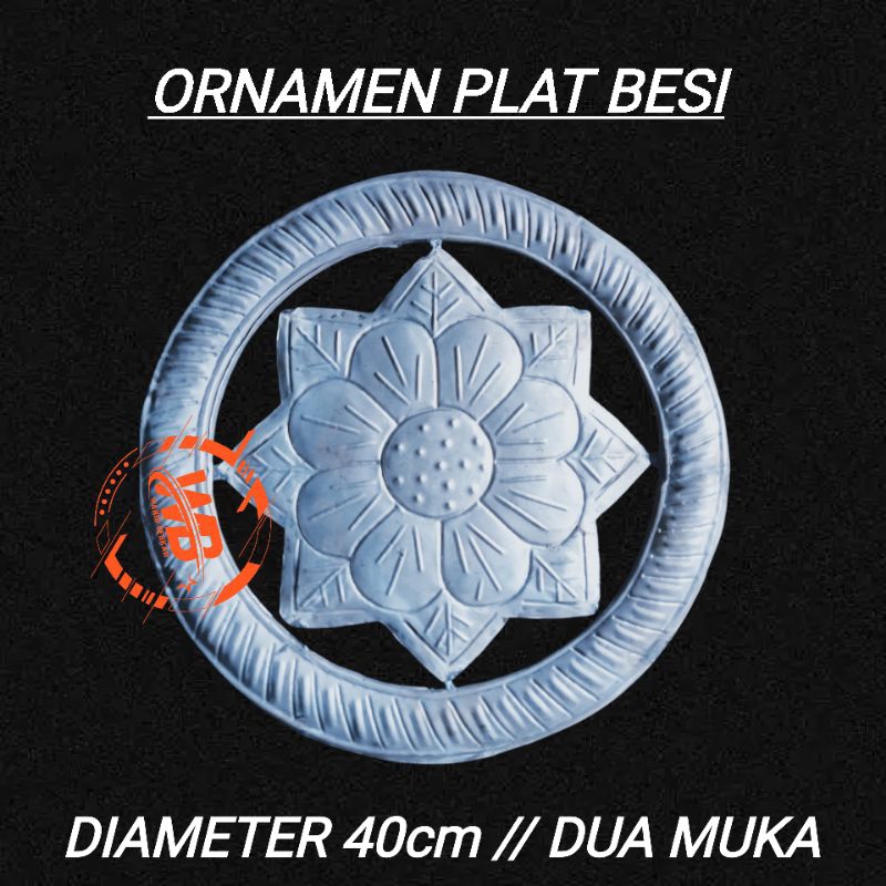 ORNAMEN PLAT BESI BUNGA 40CM DUA MUKA , AKSESORIS PAGAR BESI