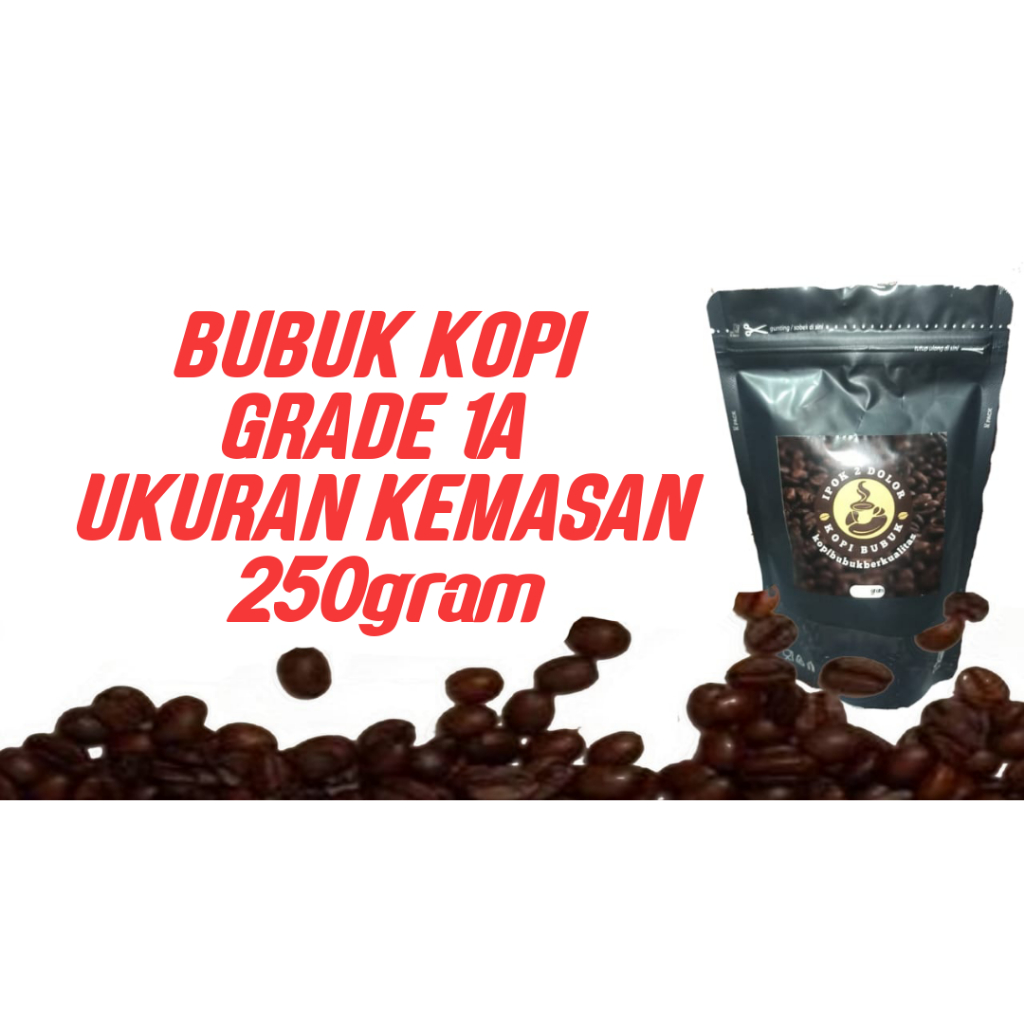 

Kopi Bubuk Grade 1A Ukuran Kemasan 250gram