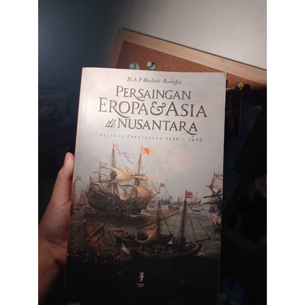 Persaingan Eropa & Asia di Nusantara karya M. A. P Meilink-Roelofsz Original Preloved