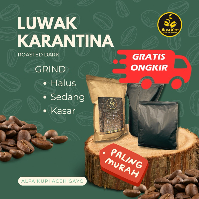 

KOPI LUWAK KARANTINA ARABICA ALFA KUPI DARK ROASTED GAYO ACEH GRIND