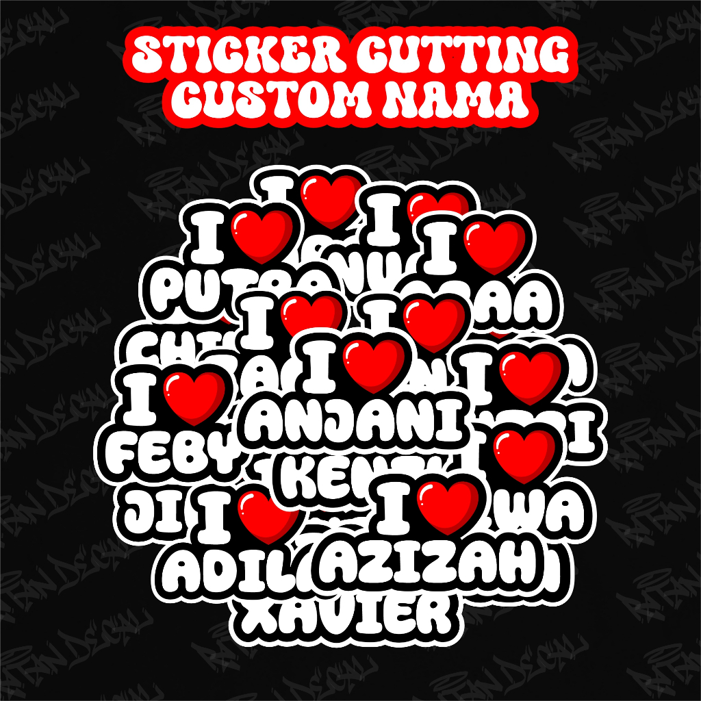 

STICKER CUTTING CUSTOM NAMA I LOVE HIGH QUALITY