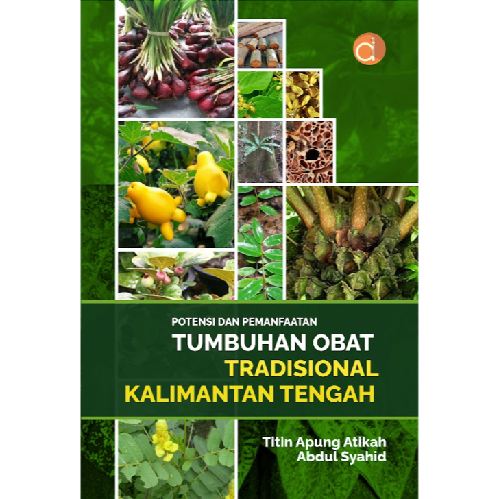 Buku Potensi Dan Pemanfaatan Tumbuhan Obat Tradisional Kalimantan Tengah - Titin Apung Atikah