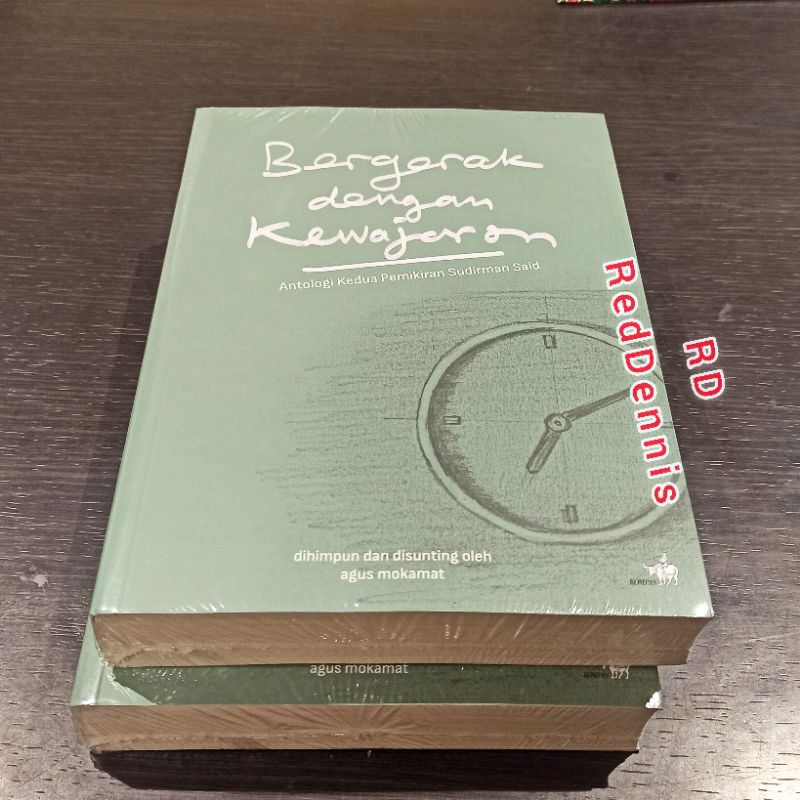 Bergerak dengan Kewajaran: Antologi Kedua Pemikiran Sudirman Said - Agus Mokamat