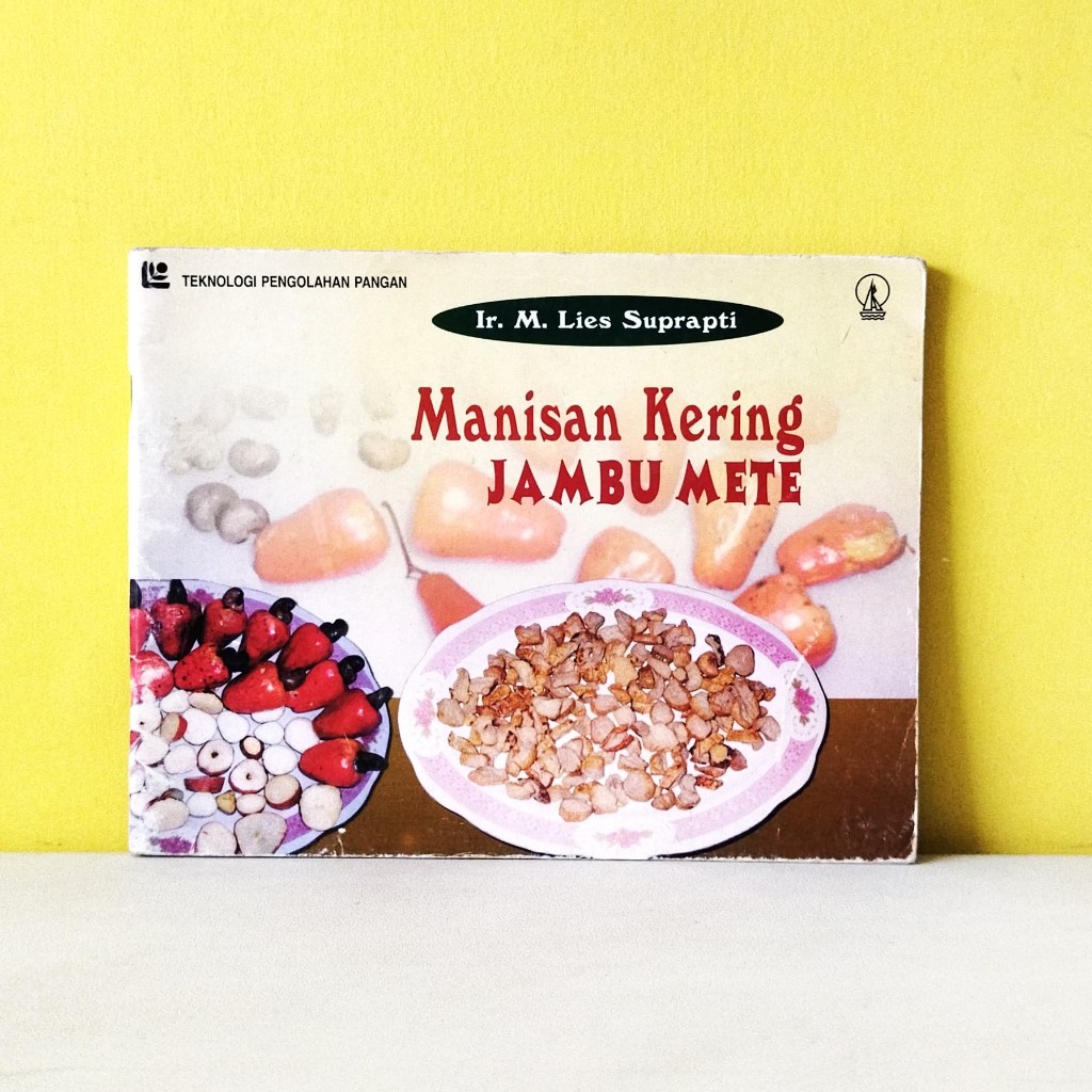 ANNYEONG HASEYO GIFT SHOP | Buku Teknologi Pengolahan Pangan - Manisan Kering Jambu Mete Mente | M L