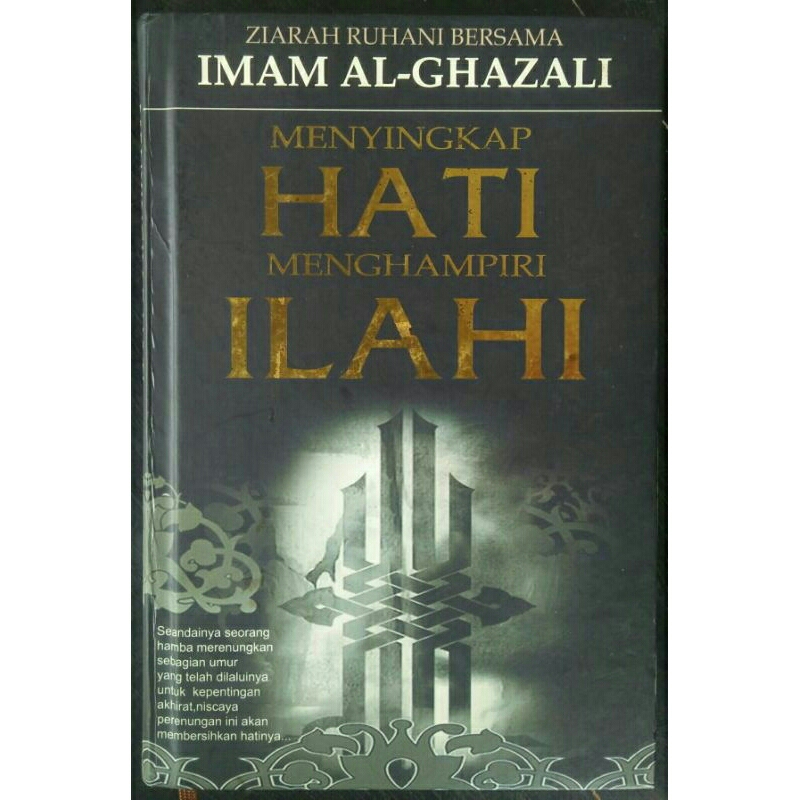 Menyingkap Hati Menghampiri Ilahi - Ziarah Ruhani bersama Imam Al-Ghazali < Pustaka Hidayah, 2006.(h