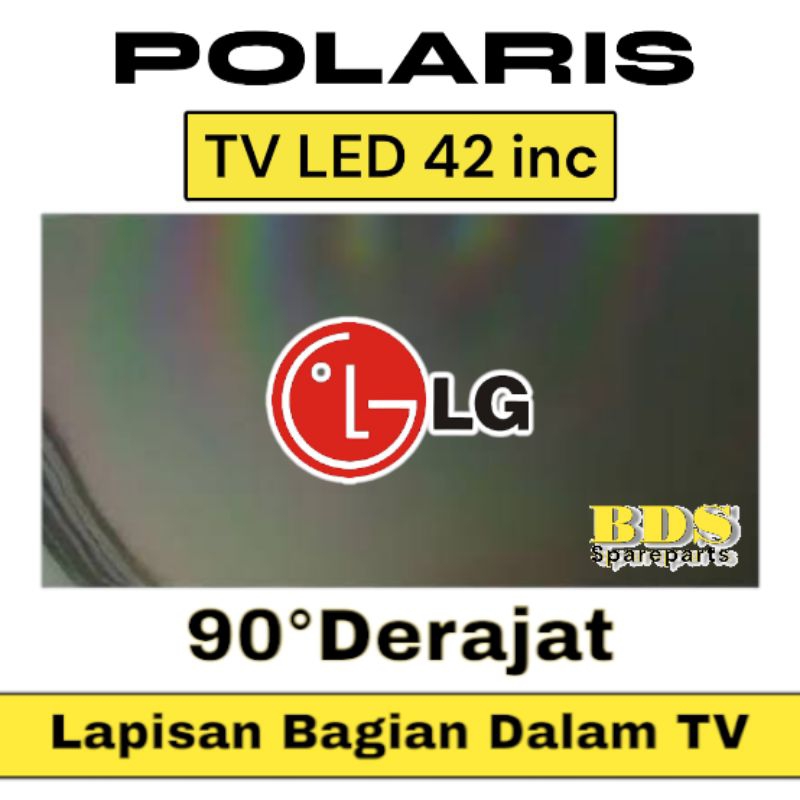 POLARIS TV LED LG 42 INC 90 DERAJAT LAPISAN BAGIAN DALAM TV LCD POLARISER POLARIZER TV LG