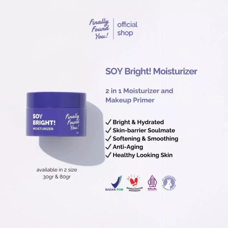 Finally found You soy Bright moisturizer