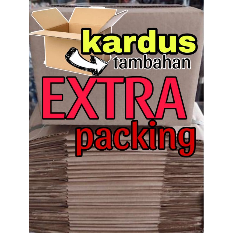 

kardus tambahan EXTRA PACKING