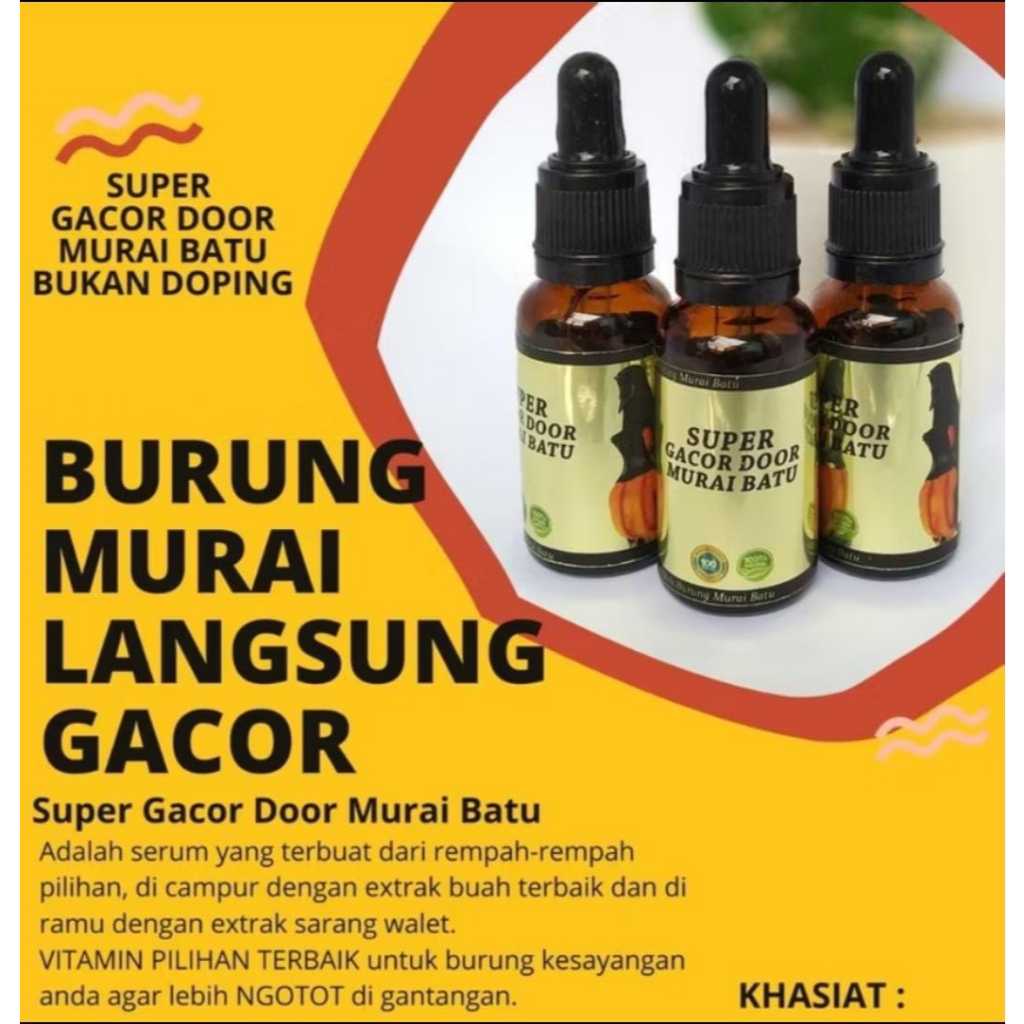 VITAMIN PENGGACOR BURUNG MURAI SUPER GACOR DOOR MURAI BATU JUARA GANTANGAN BEST SELLER