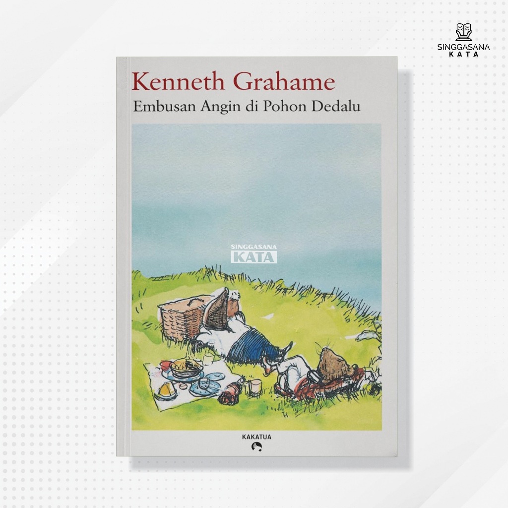 Buku Embusan Angin di Pohon Dedalu - Kenneth Grahame - Kakatua