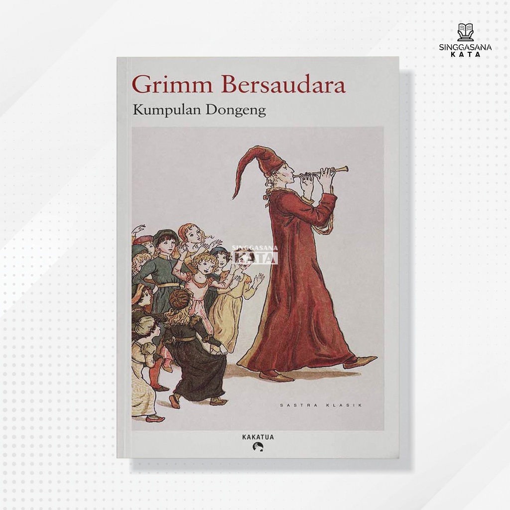 Buku Grimm Bersaudara - Kumpulan Dongeng - Kakatua