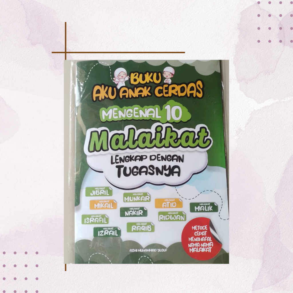 Buku Aku Anak Cerdas Mengenal 10 Malaikat Lengkap Dengan Tugasnya ( Metode Cepat Menghafal Nama-Nama