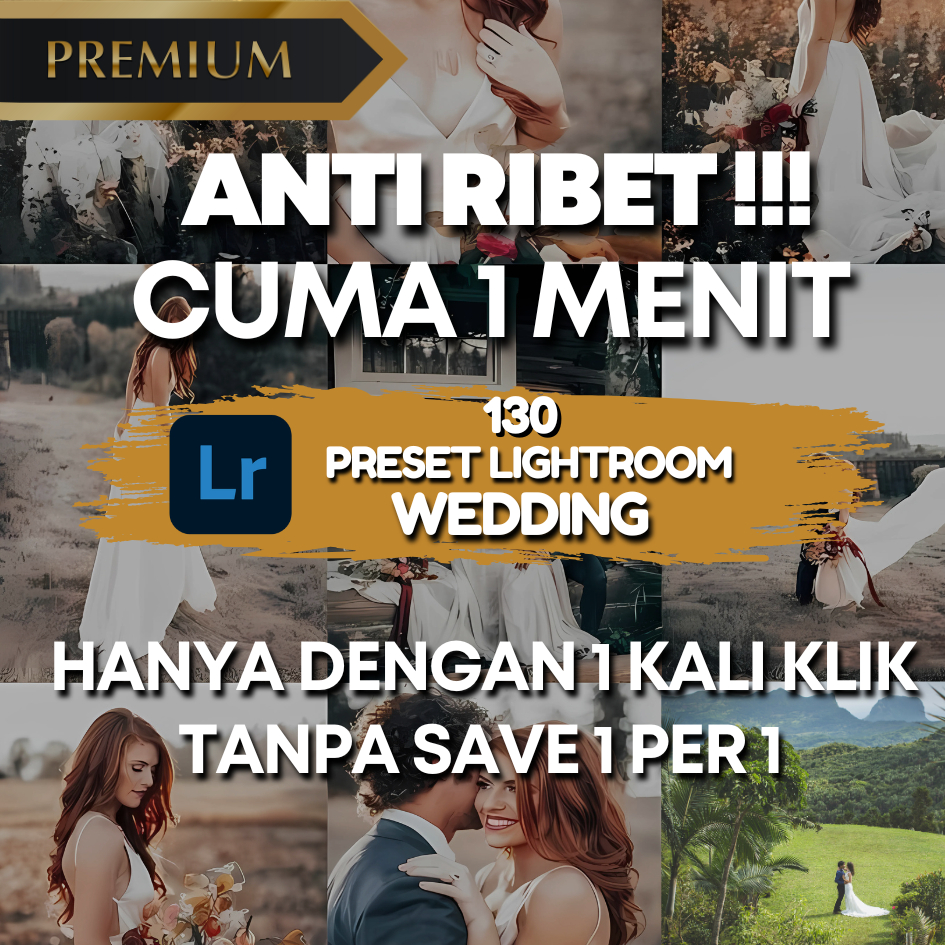 Preset Lightroom Wedding Premium ANTI RIBET 130 PAKET PRESET ALL DEVICE | Android | IOS | PC | MAC