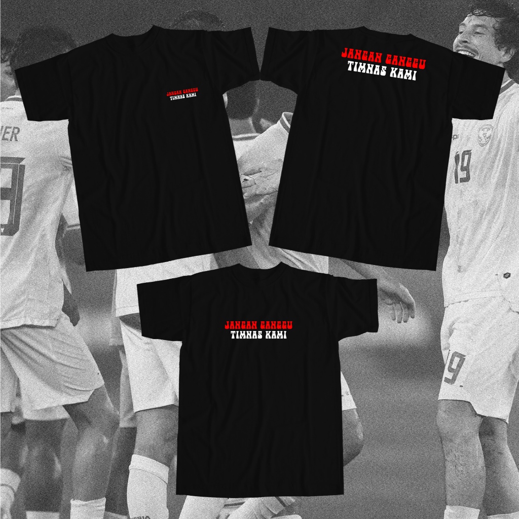 kaos Jangan ganggu Timnas kami kawal Timnas kaos timnas