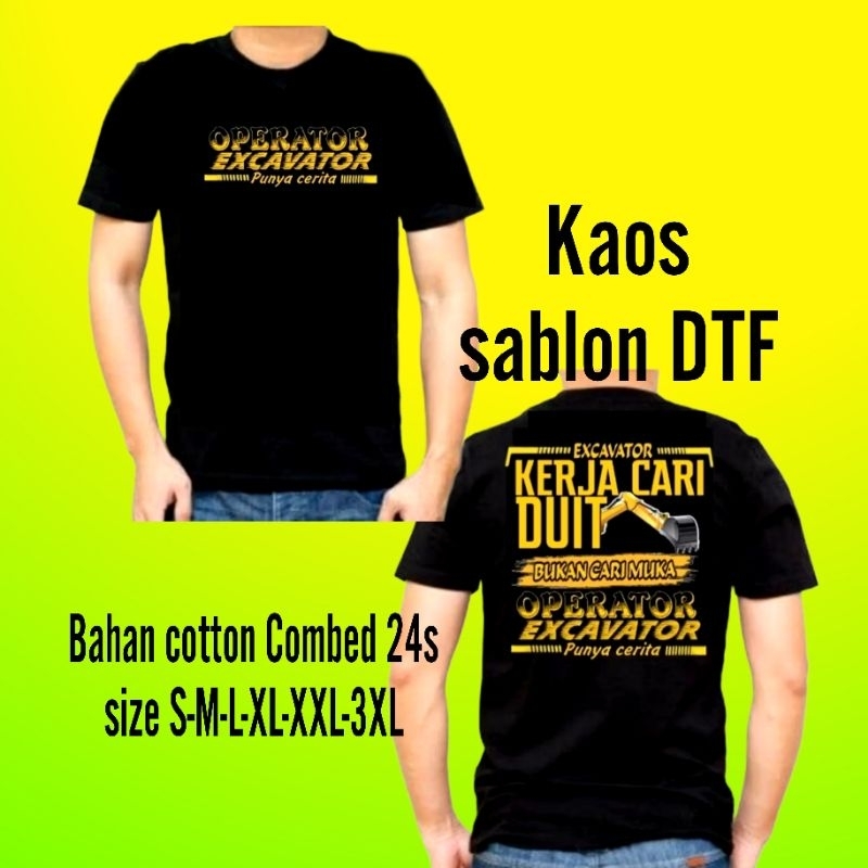 Baju kaos operator excavator punya cerita/kaos sablon DTF pria wanita