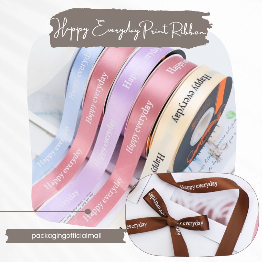 

HAPPY EVERYDAY PRINT RIBBON / PITA SATIN / PITA KADO / FLORIST SUPPLY