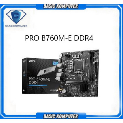 MOTHERBOARD MSI PRO B760M E DDR4 ( LGA1700 / B760 / DDR4 )