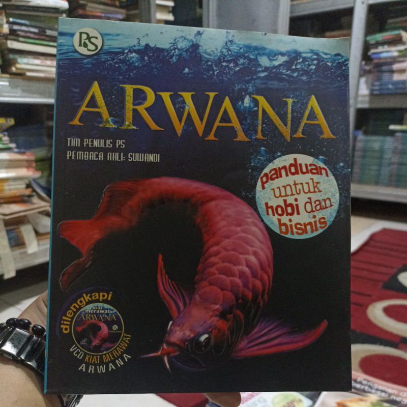 BUKU BUDIDAYA / PERIKANAN / PETERNAKAN / PANDUAN UNTUK HOBI DAN BISNIS ARWANA / DILENGKAPI VCD / ORI