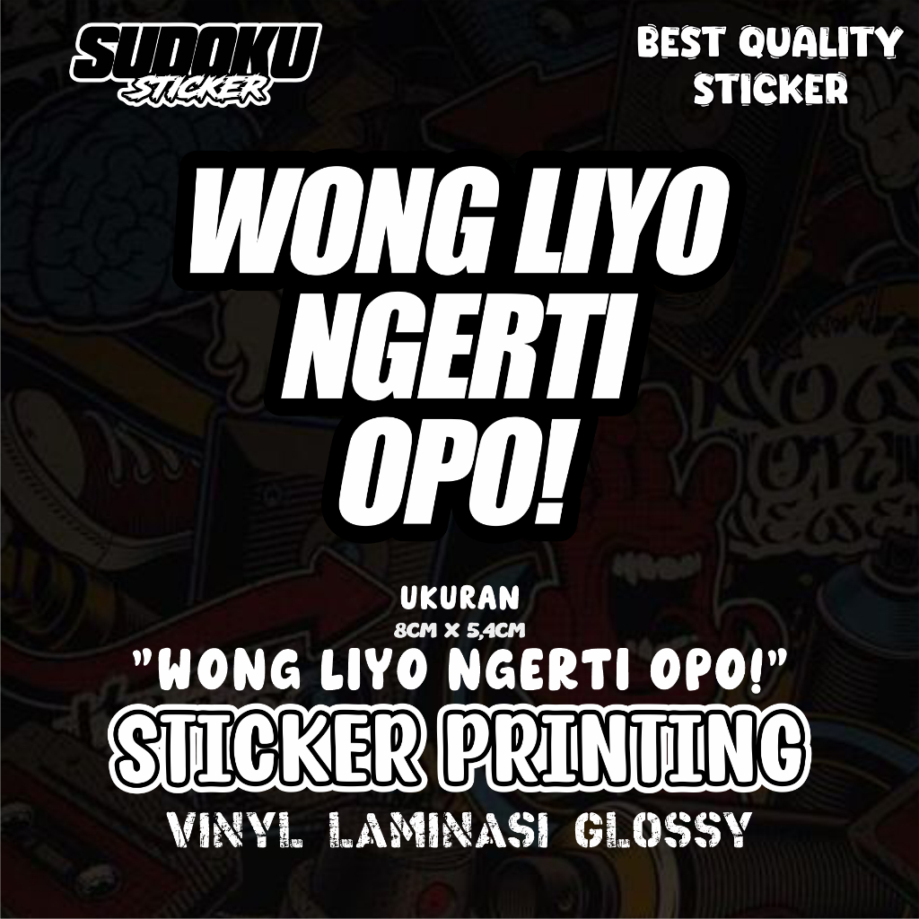

STICKER STIKER PRINTING WONG LIYO NGERTI OPO! VIRAL FYP AESTHETIC