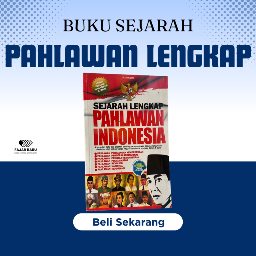 BUKU SEJARAH PAHLAWAN INDONESIA LENGKAP / KERTAS GAMBAR BERWARNA