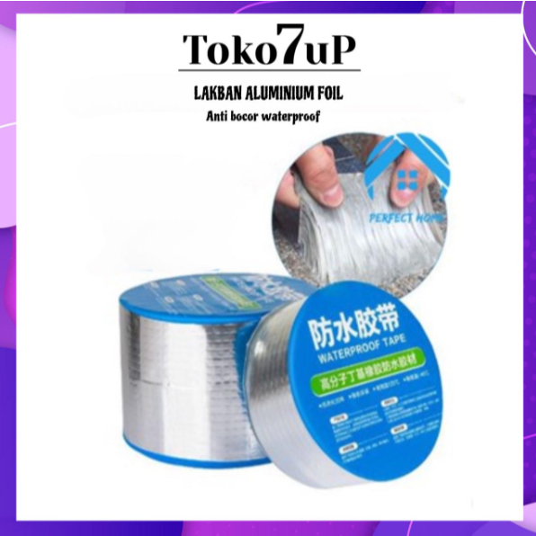 LAKBAN ANTI BOCOR / LAKBAN ALUMUNIUM FOIL WATERPROOF TAHAN AIR SERBAGUNA