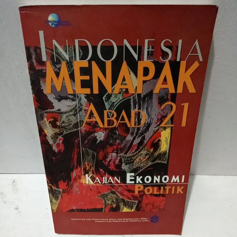 Buku Original INDONESIA MENAPAK ABAD 21 KAJIAN EKONOMI POLITIK