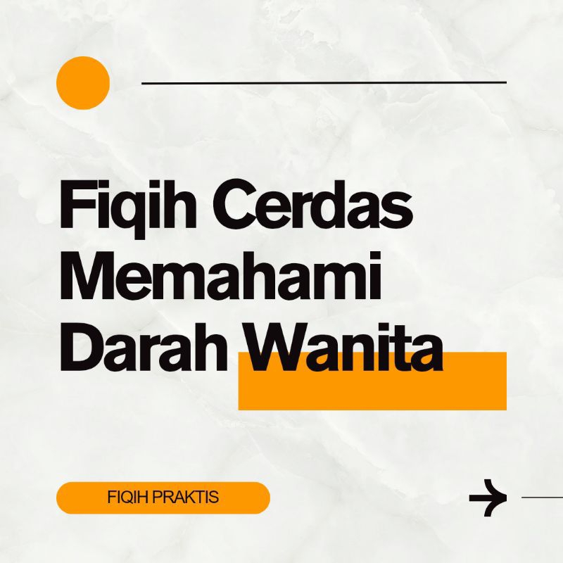 FIQIH HAID - CERDAS MEMAHAMI DARAH WANITA