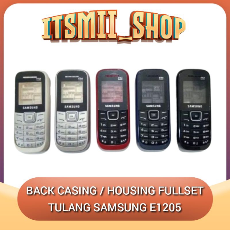 CASING SAMSUNG E1205 / E 1205 HOUSING FULLSET TULANG