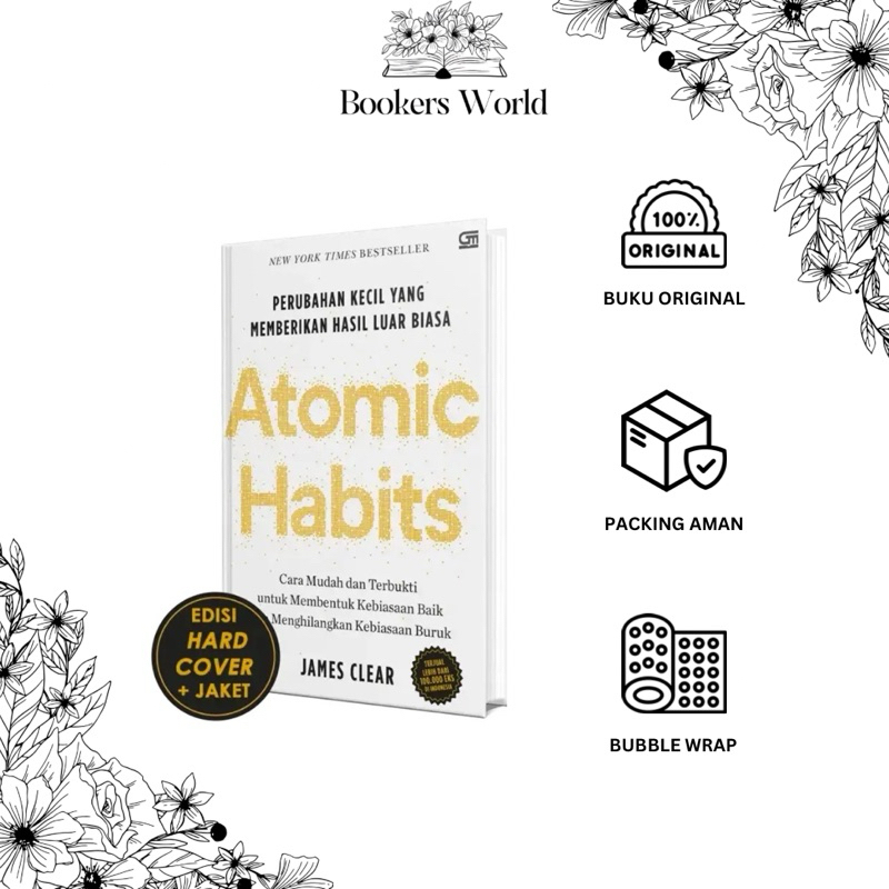 Atomic Habits: Perubahan Kecil yang Memberikan Hasil Luar Biasa Edisi Hardcover - James Clear