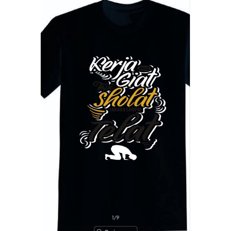 KAOS KATA2 KEREN VIRAL,KERJA GIAT SHOLAT TELAT