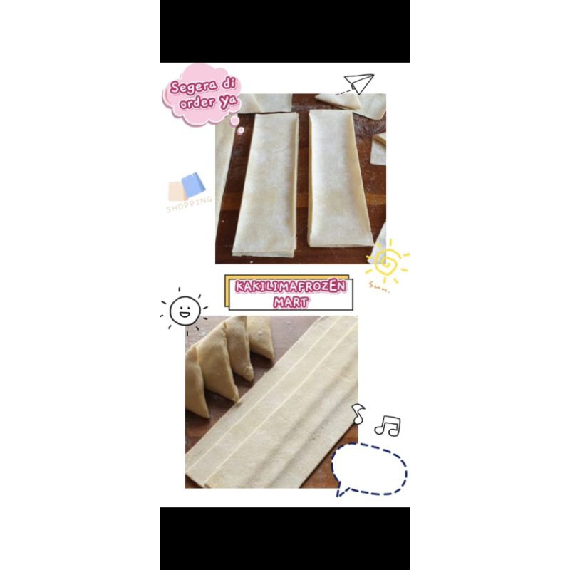 

Kulit Samosa/Sambosa Ukuran Besar : ( 8 x 32 CM ) 50 Lembar