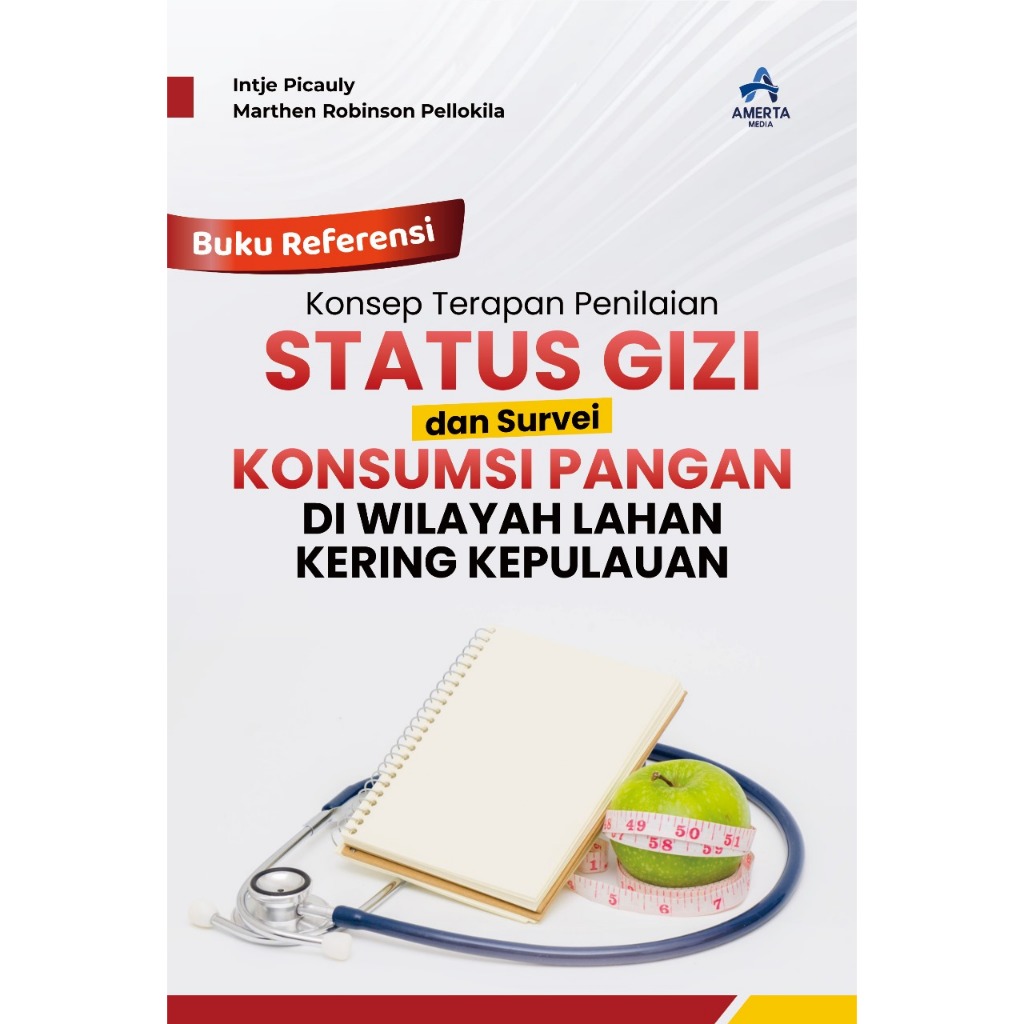 Konsep terapan penilaian status gizi dan survei konsumsi pangan di wilayah lahan kering kepulauan : 