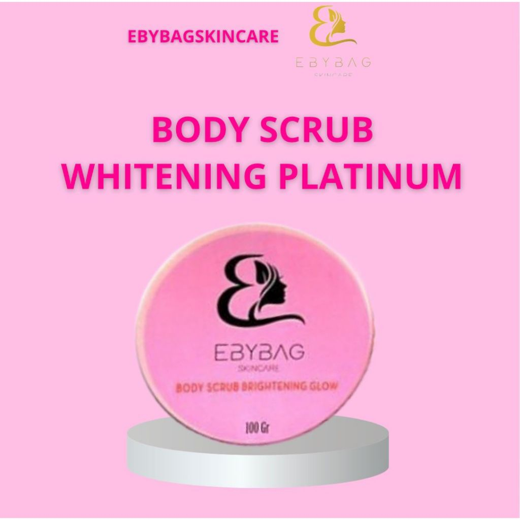 EBYBAG SKINCARE - Body Scrub Whitening Platinum 100gr