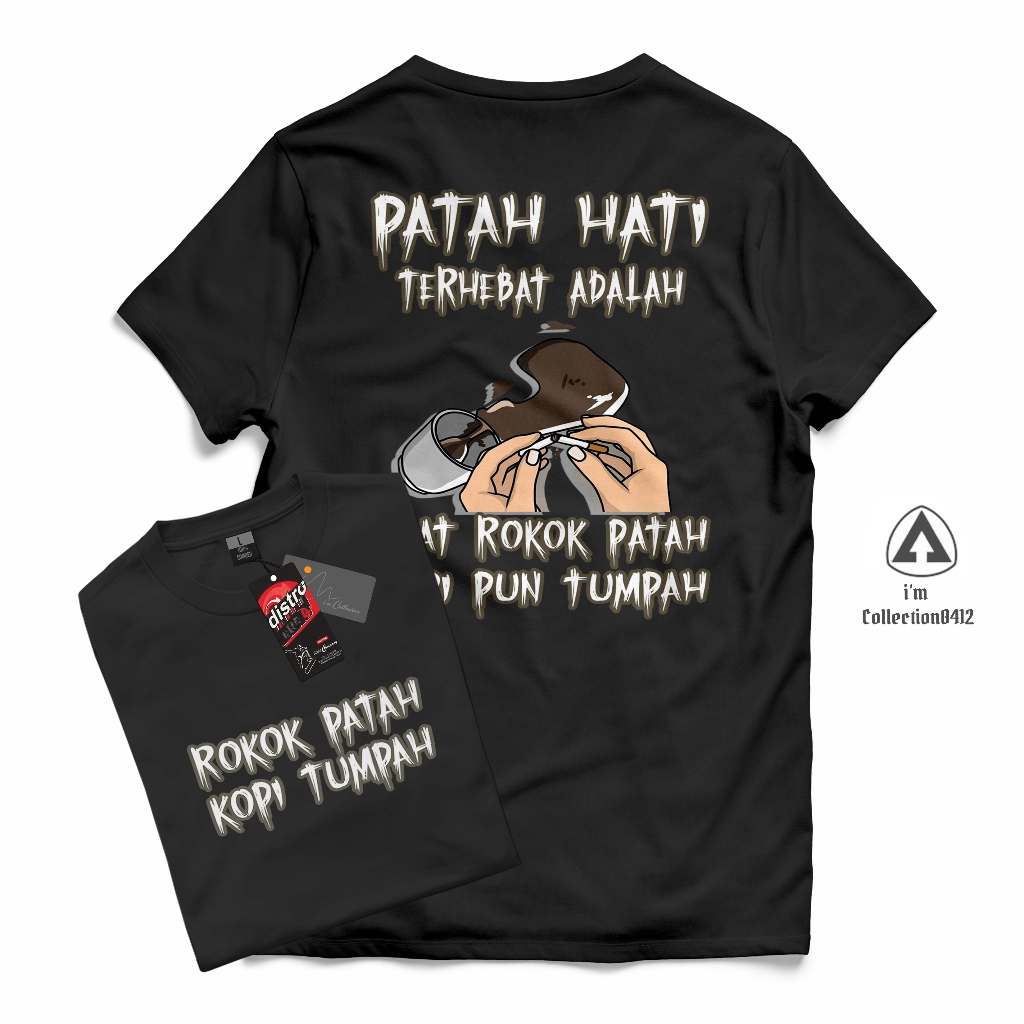 Kaos Patah Hati Terhebat Adalah Saat Rokok Patah Kopi Pun Tumpah - Baju Kata Kata - T-Shirt Viral Co
