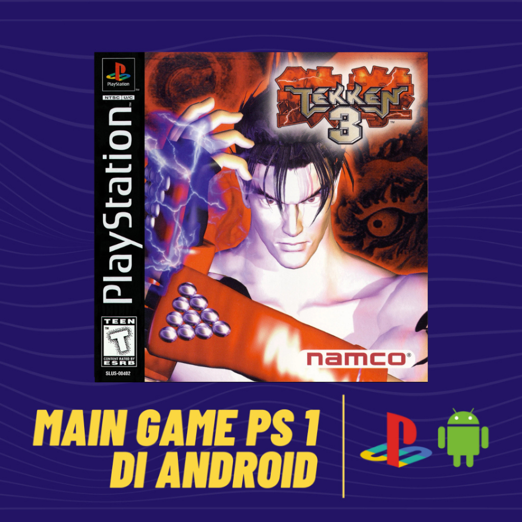 MAIN GAME PS 1 - TEKKEN 3 - DI ANDROID
