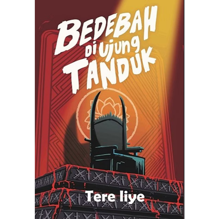 Tere Liye: Bedebah Ujung Tanduk, Negeri Ujung Tanduk, Negeri Para Bedebah, Tanah para bandit