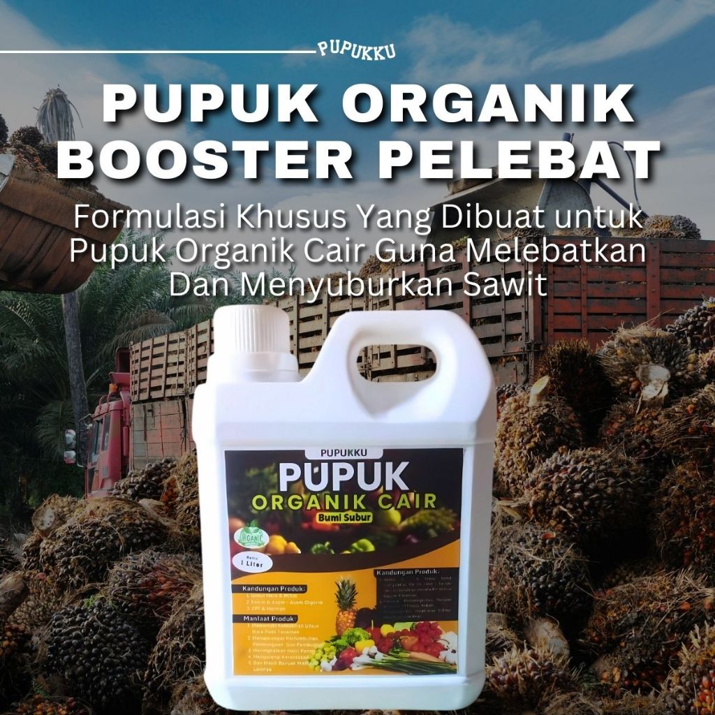 Pupuk Sawit Cair Organik Penyubur Pohon dan Peningkat Hasil Buah Sawit Pupuk Organik Buah Sawit