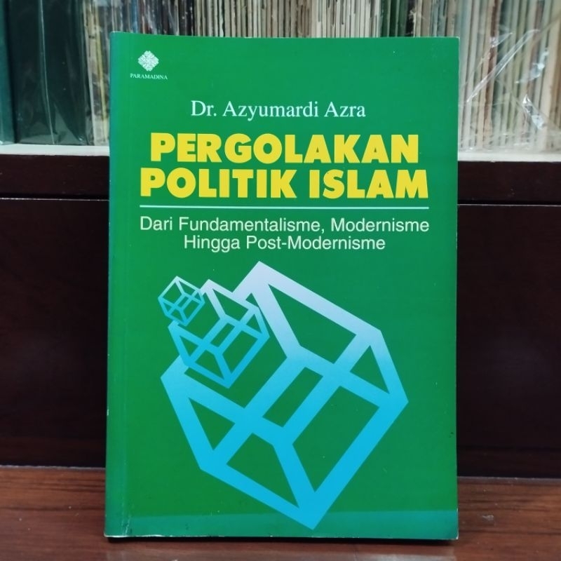 Pergolakan Politik Islam - Dr Azyumardi Azra