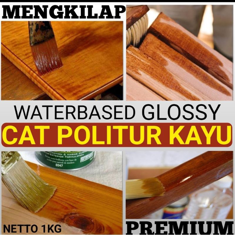 Mengkilap Waterbased Glossy Cat Politur Kayu 1Kg Premium