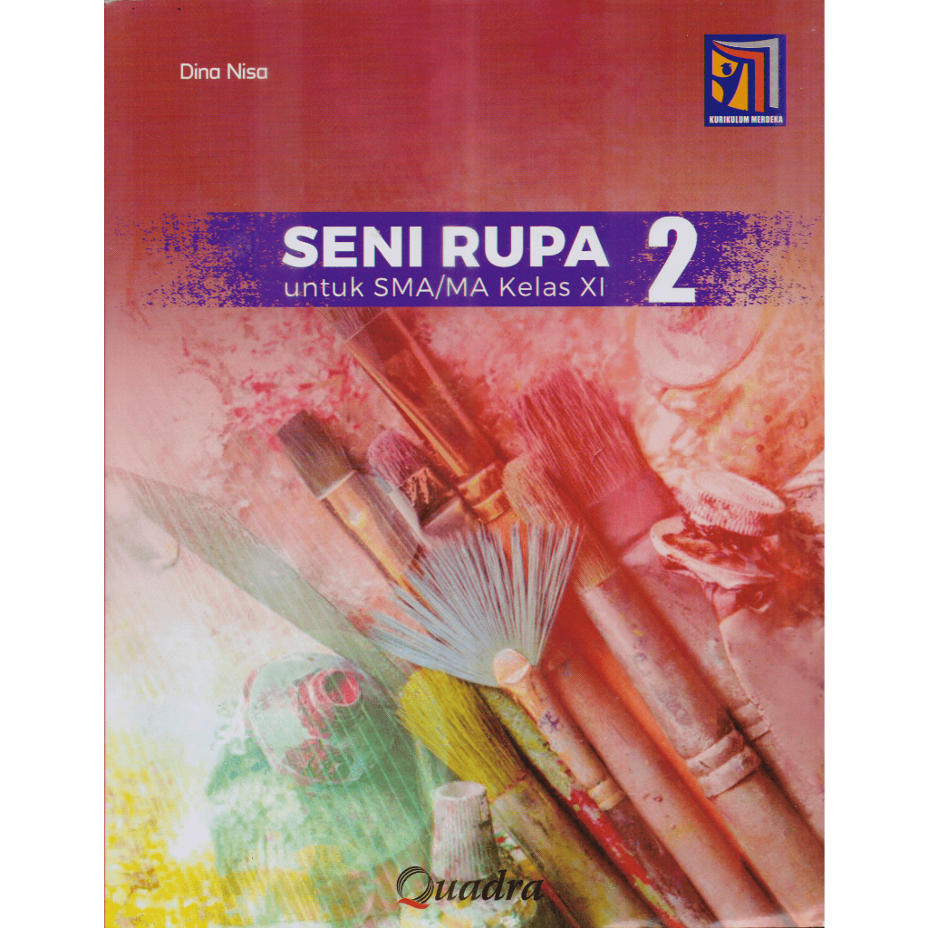 Buku Siswa Seni Rupa Untuk SMA/MA Kelas 11/2/XI Quadra