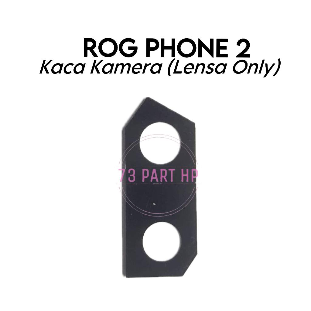 Kaca Lensa Kamera Belakang AS ROG Phone 2 / I001DA / I001DE / I001DC / I001DB / I001D / I001DD