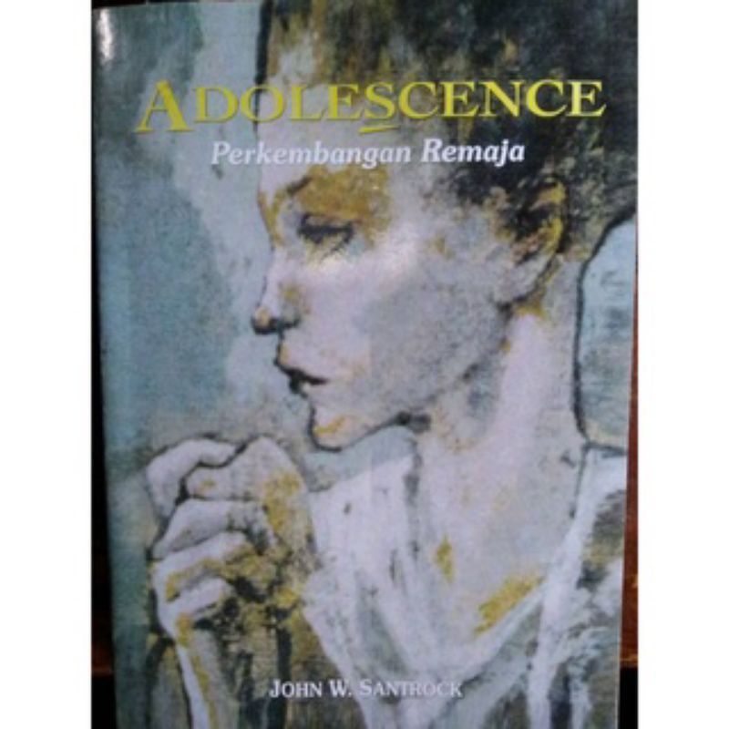 Adolescence Perkembangan Remaja edisi ke enam by Jhon W Santrock
