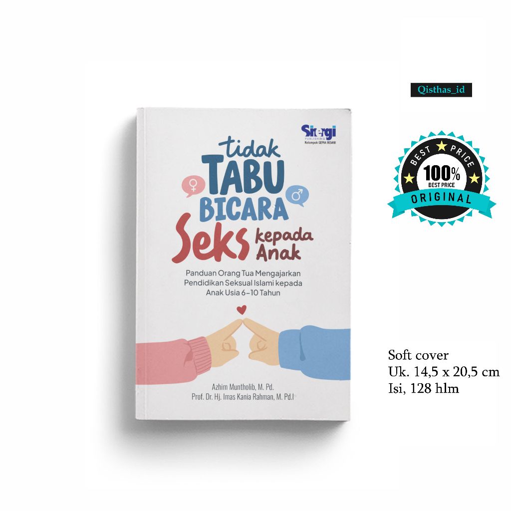 Tidak Tabu Bicara Seks kepada Anak: Panduan Orang Tua Mengajarkan Pendidikan Seksualitas Islami kepa