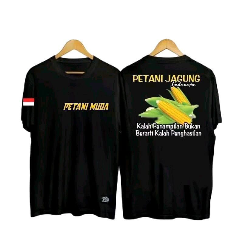 KAOS PETANI MUDA PETANI JAGUNG INDONESIA KALAH PENAMPILAN BUKAN BERARTI KALAH PENGHASILAN COD