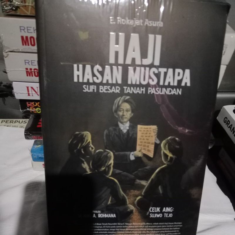 Haji Hasan Mustapa. Sufi Besar Tanah Pasundan